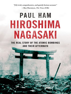 Hiroshima Nagasaki By Paul Ham · OverDrive: Ebooks, Audiobooks, And ...